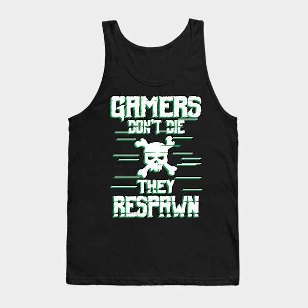 Gamers Don't Die Tank Top by CrissWild